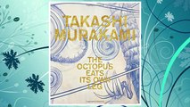 Download PDF Takashi Murakami: The Octopus Eats Its Own Leg FREE