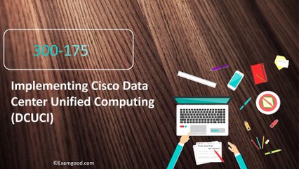 Latest Examgood 300-175 DCUCI CCNP Data Center exam questions