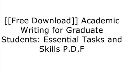 [dSTz7.[F.r.e.e] [R.e.a.d] [D.o.w.n.l.o.a.d]] Academic Writing for Graduate Students: Essential Tasks and Skills by John M. Swales, Christine B. FeakPaul A ArgentiLuiz Otavio BarrosRobert Wachter R.A.R