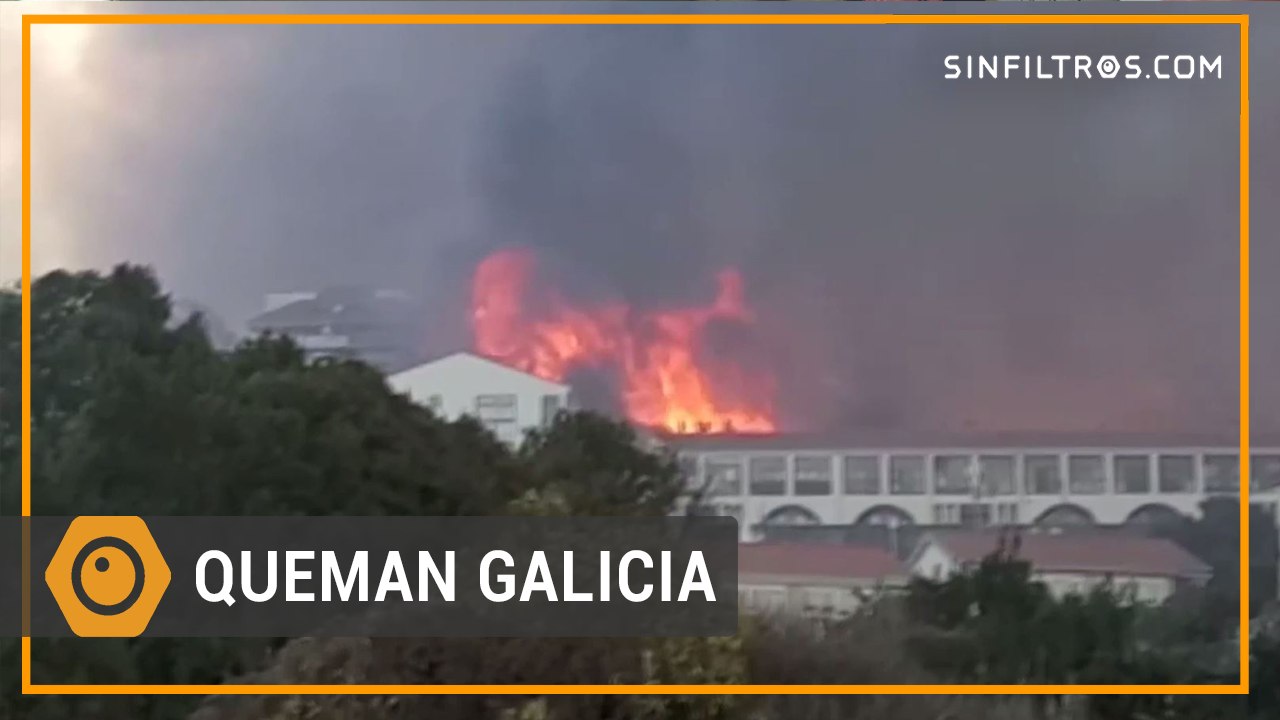 Galicia, en llamas | Sinfiltros.com