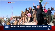 i24NEWS DESK | Kurds battle Iraqi forces in Kirkuk | Monday, October 16th 2017