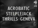 Acrobat Steeplejack Thrills Geneva (1949)
