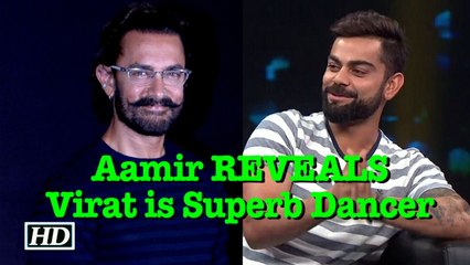 Aamir Khan REVEALS, Virat Kohli is Superb Dancer
