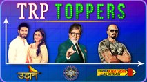 Khatron Ke Khiladi, Kaun Banega Crorepati, Udann  TRP Toppers Of The Week