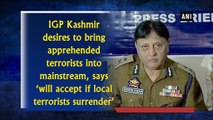 IGP Kashmir desires to bring apprehended terrorists into mainstream, says 'will accept if local terrorists surrender'