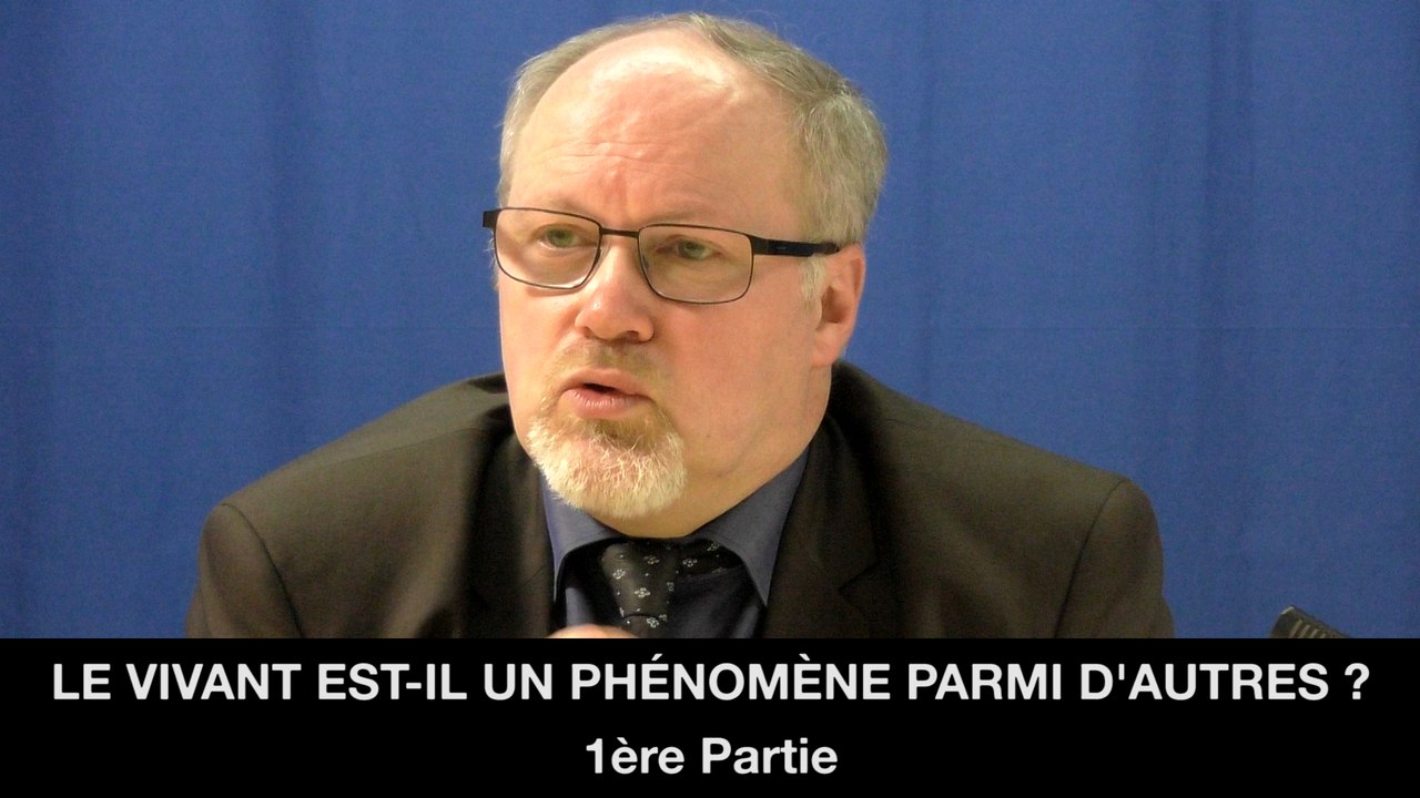I. Le vivant est-il un phénomène parmi d'autres ?, Philippe TOUCHET