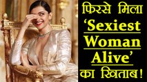 Deepika Padukone BEATS Katrina Kaif becomes Sexiest Women Alive for second time | FilmiBeat