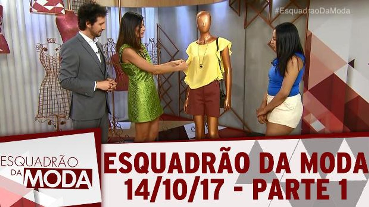 Esquadrão da Moda - 14.10.17 - Parte 1