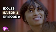 IDOLES - SAISON 3 - EPISODE 9
