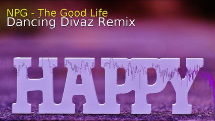 NPG - The Good Life (Dancing Divaz Remix)