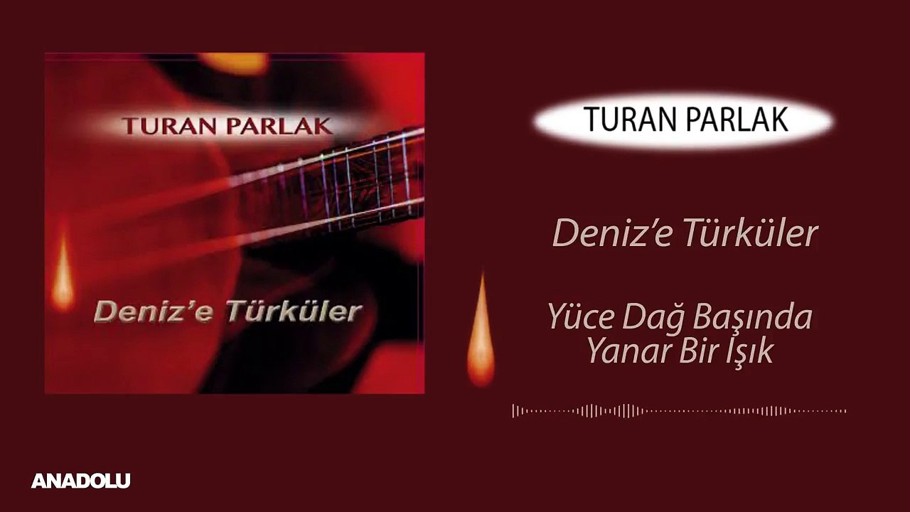 Turan Parlak - Yüce Dağ Başında Yanar Bir Işık