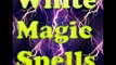 White Magic Spells - The Best White Magic Spells For Beginners