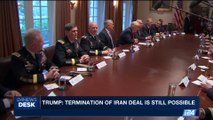 i24NEWS DESK | Trump: termination of Iran deal is still possible | Monday, October 16th 2017