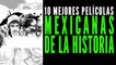 Las 10 mejores películas mexicanas de la historia