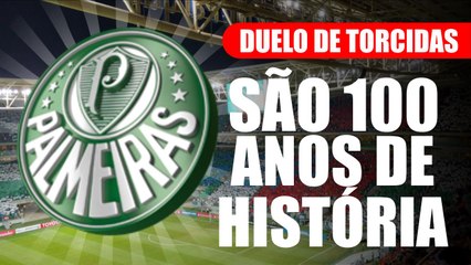 07# Duelo de Torcidas - Palmeiras - São 100 Anos de História