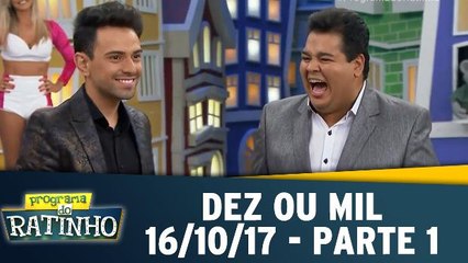 Dez ou Mil - 16.10.17 - Parte 1
