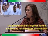 El conflicto entre Margarita Zavala y Anaya no nos interesan en MORENA