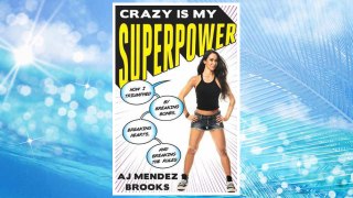 Download PDF Crazy Is My Superpower: How I Triumphed by Breaking Bones, Breaking Hearts, and Breaking the Rules FREE