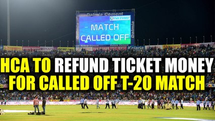 HCA announces refunds for abandoned T20 match | OneIndia News