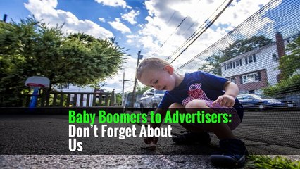 Baby Boomers to Advertisers: Don’t Forget About Us