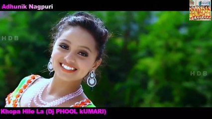 Khopa Hile La Phool Kumari( Dj Remix) - Adhunik Nagpuri