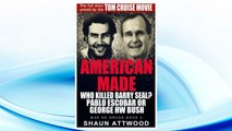Download PDF American Made: Who Killed Barry Seal? Pablo Escobar or George HW Bush (War on Drugs) FREE