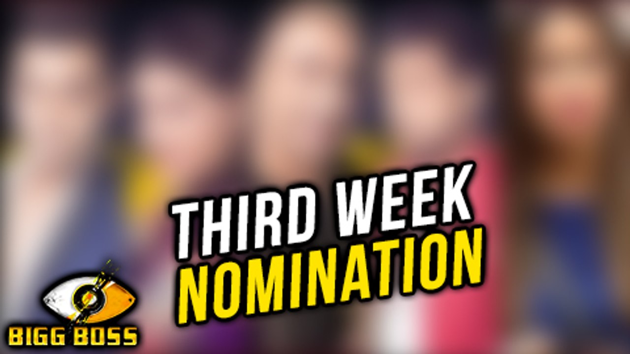 Third Week NOMINATION List Revealed  Bigg Boss 11
