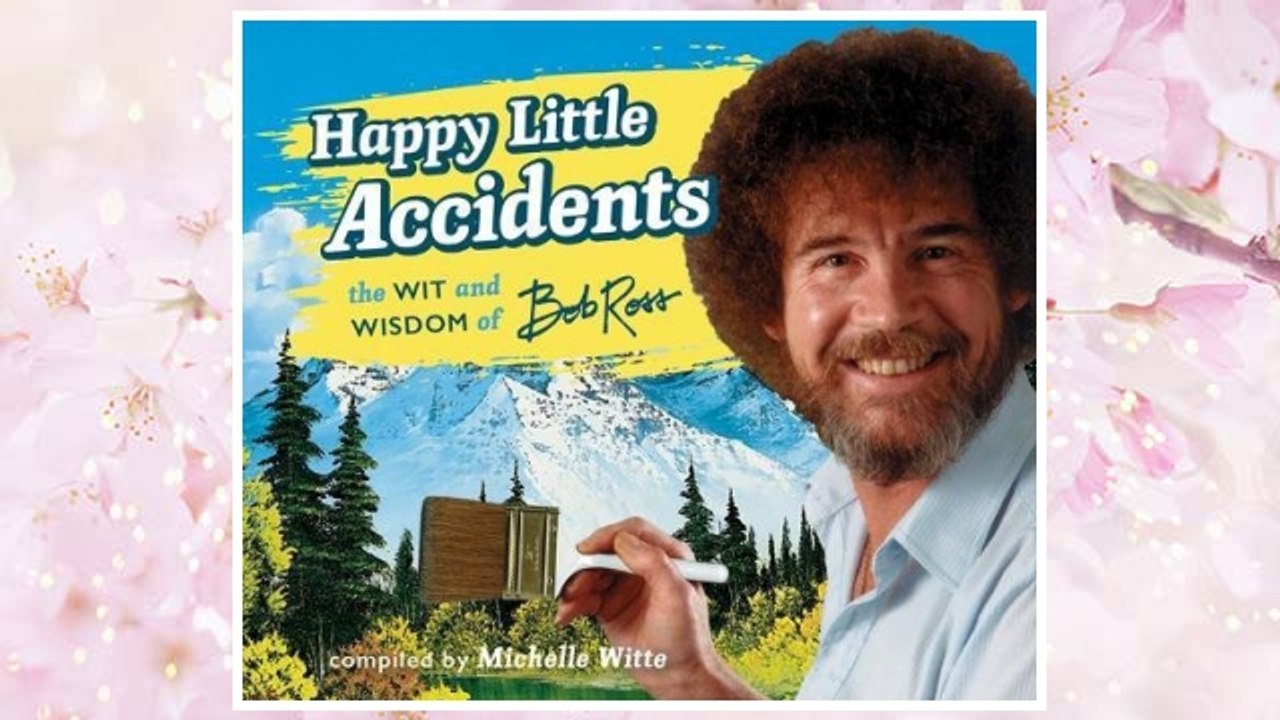 Download PDF Happy Little Accidents: The Wit & Wisdom of Bob Ross FREE