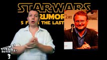 Star Wars The Force Awakens - 5 Rumors from Last 30 days
