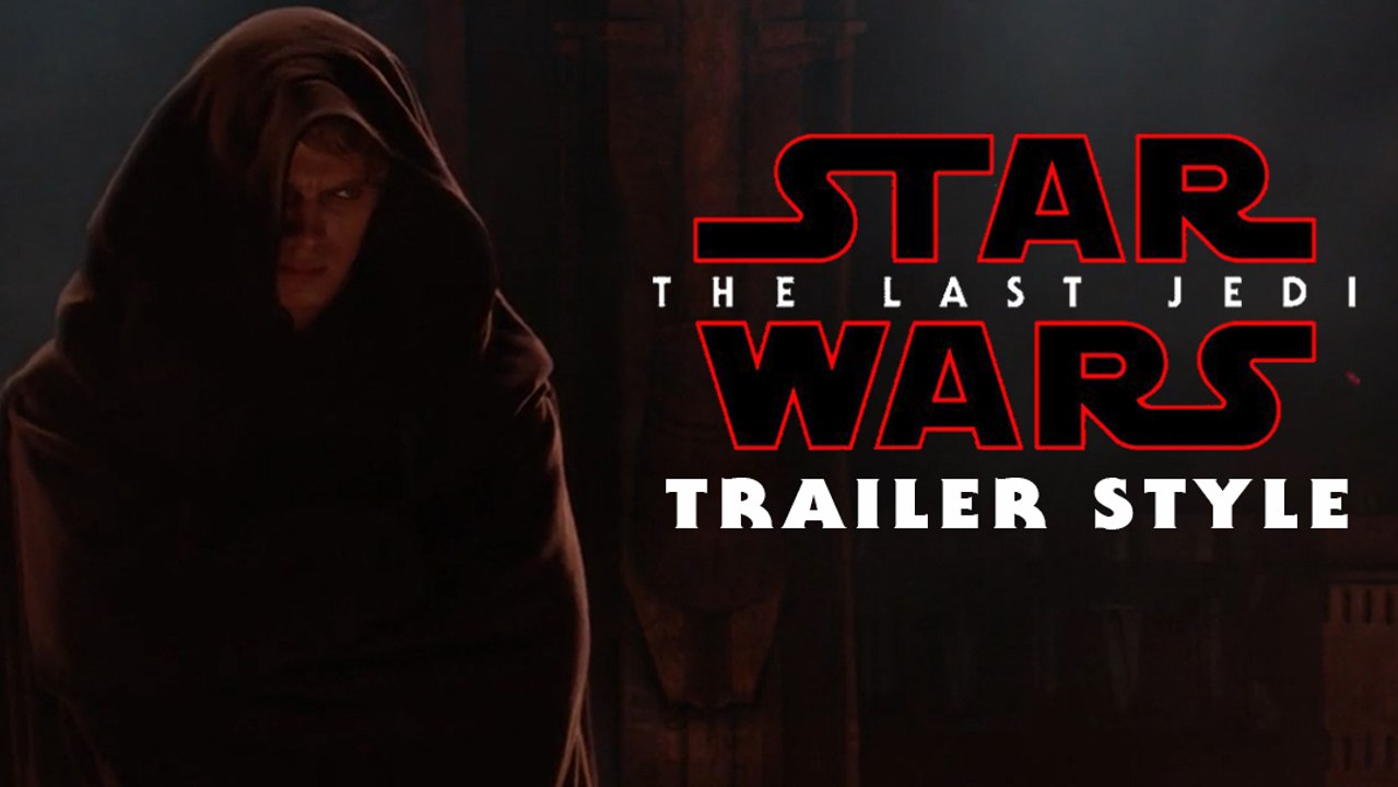 Star Wars: Revenge of The Sith (Last Jedi Trailer 2)