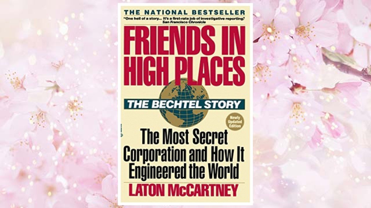 Download PDF Friends in High Places: The Bechtel Story: The Most Secret Corporation and How It Engineered the World FREE
