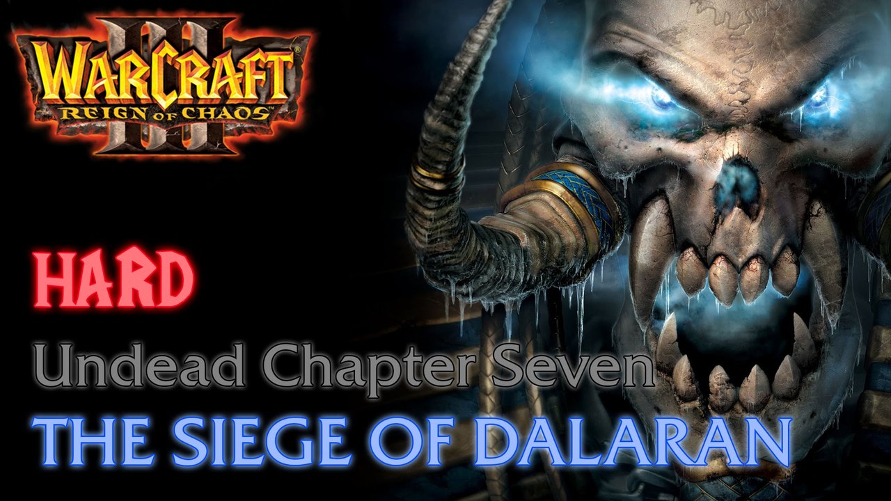 Warcraft III: Reign of Chaos - Hard - Undead Campaign - Chapter Seven: The Siege of Dalaran