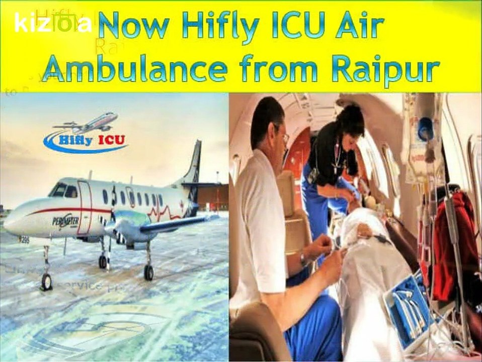 Hifly ICU Air Ambulance Service   from Raipur to Delhi at Low Cost
