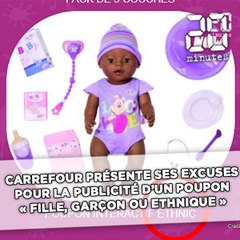 Carrefour présente ses excuses pour la publicité d’un poupon «fille, garçon ou ethnique»