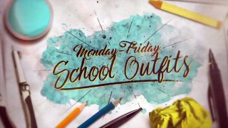 SCHOOL OUTFIT IDEAS _ Monday Through Friday-ETW5uZyQCtk