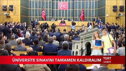 Bahçeli: ''Üniversite Sınavını Tamamen Kaldıralım''