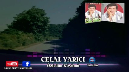 Celal Yarıcı - Özledim Köyümü