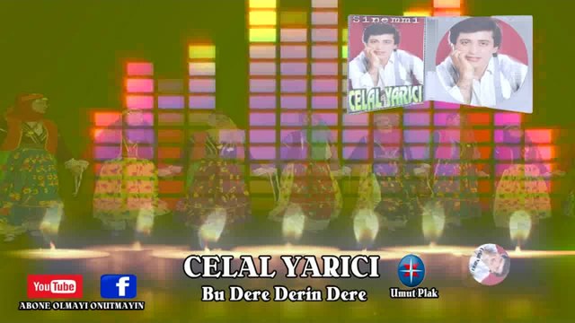 Celal Yarıcı - Bu Dere Derin Dere