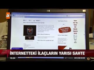 İnternetteki ilaçların yarısı sahte - atv Ana Haber