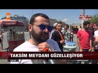 Taksim Meydanı güzelleşiyor - atv Ana Haber