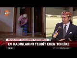 Ev kadınlarını tehdit eden tehlike - atv Ana Haber