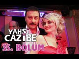 Yahşi Cazibe 35. Bölüm - atv