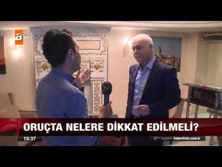Oruçta nelere dikkat edilmeli? -  atv Ana Haber