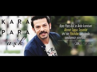 Kara Para Aşk'ın Arda Komiser'i "Ahmet Tansu Taşanlar" sorularınızı yanıtlıyor (CANLI)