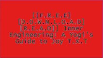[nq3Nd.Free Download Read] Inner Engineering: A Yogi's Guide to Joy by SadhguruSreechinth CCheryl SimoneBhagavan Sri Ramana Maharshi P.P.T