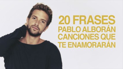 20 Frases de Pablo Alborán, canciones que te enamorarán
