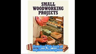 Small Woodworking Projects (Best of Fine Woodworking)