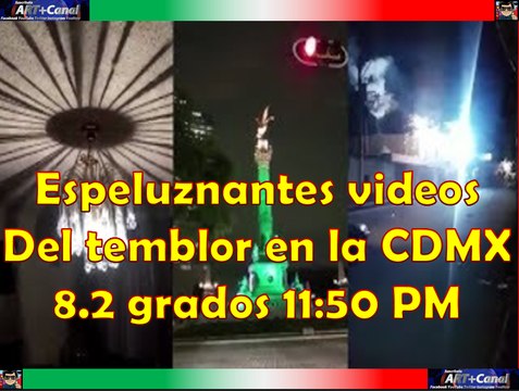 Espeluznantes videos del temblor en Mexico CDMX Sismo 8.2 grados
