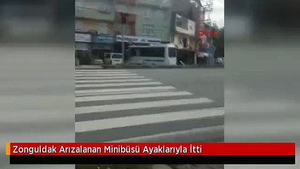 Zonguldak Arızalanan Minibüsü Ayaklarıyla İtti