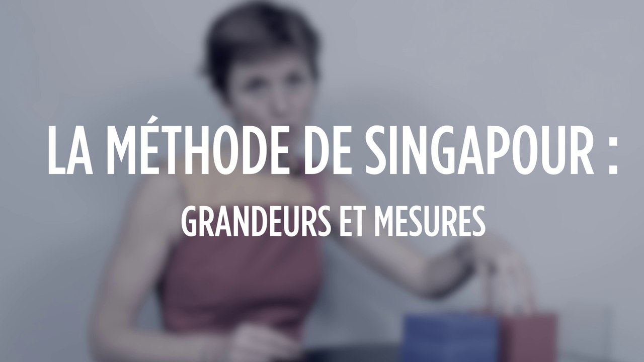 La méthode de Singapour : grandeurs et mesures